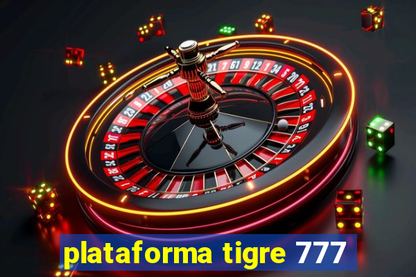 plataforma tigre 777